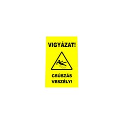 Csúszásveszély figyelmeztető jelző tábla Iroda üzemeltetés, munkavédelem Fix-Net
